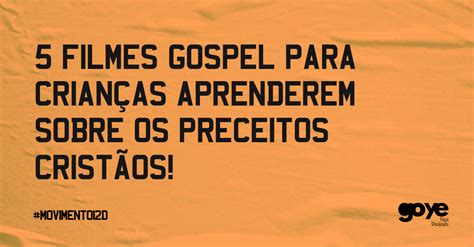 5 filmes gospel para crianças aprenderem sobre os preceitos cristãos