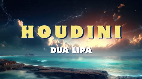 Dua Lipa Houdini Official Lyrical Video Youtube