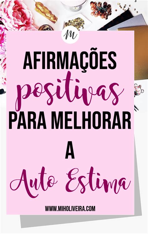 Afirmações positivas para melhorar a auto estima Michelle Oliveira