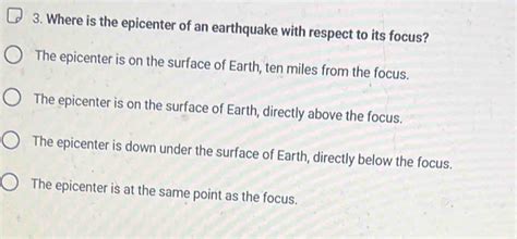 Solved 3 Where Is The Epicenter Of An Earthquake With Respect To Its