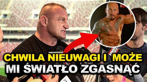 Pudzianowski O Pora Ce Z Mamedem Lepiej Odklepa Ni Oberwa Za Du O