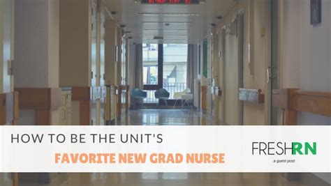 How To Be The Unit S Favorite New Grad Nurse