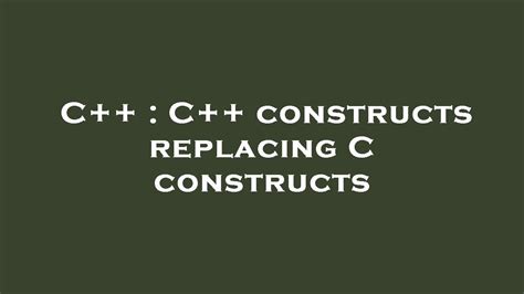 C C Constructs Replacing C Constructs YouTube