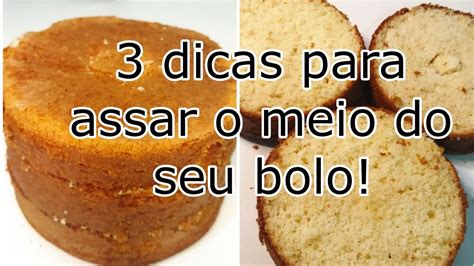 3 Dicas De Como Assar Bolo Em Assadeira Alta Sem Q Ele Afunde Ou Fique