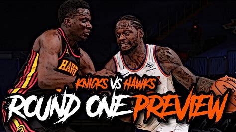 New York Knicks Vs Atlanta Hawks First Round Preview Youtube