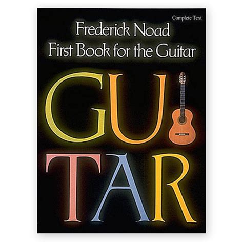 Noad, Frederick. First Book for the Guitar - Complete - Los Angeles ...