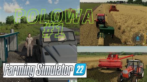 Polowa 1 WHEAT HARVEST AND STRAW BALES Farming Simulator 22 YouTube