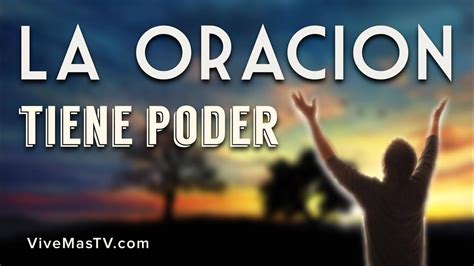 La Oracion Tiene Mucho Poder En El Nombre De Jesucristo Vigilia De