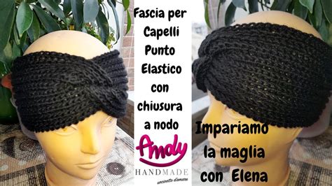 Impariamo La Maglia Con Elena Fascia Per Capelli Con Nodo Andy Handmade