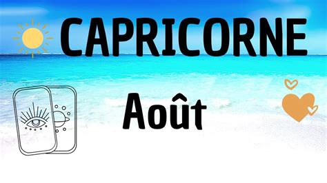 CAPRICORNE AOUT 2022 Réussite personnelle réconciliation vous