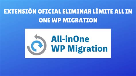 Extensi N Oficial Eliminar L Mite All In One Wp Migration Davidibiza