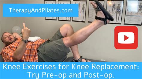 Knee Exercises For Total Knee Replacement Knee Exercises Pre Op And Post Op Before And After