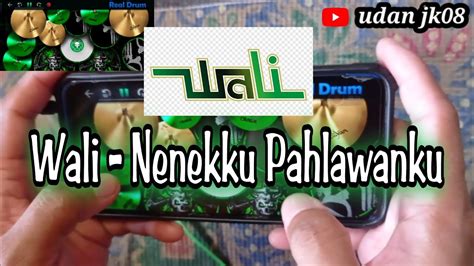 WALI NENEKKU PAHLAWANKU COVER REAL DRUM YouTube