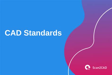 Navigating the World of CAD Standards: A Comprehensive Guide