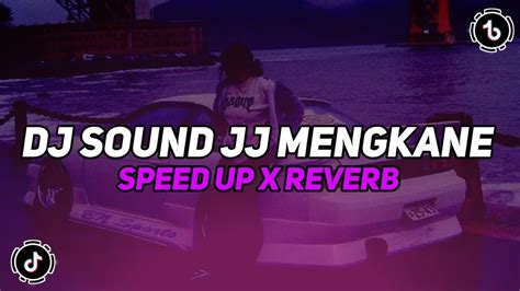 Dj Sound Jj Kane Full Bass Speed Up X Reverb Youtube