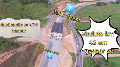 duplicação br 470 viaduto em gaspar km 42 YouTube