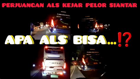 Als Vs Intra Balapan Seru Bus Sumatra Youtube