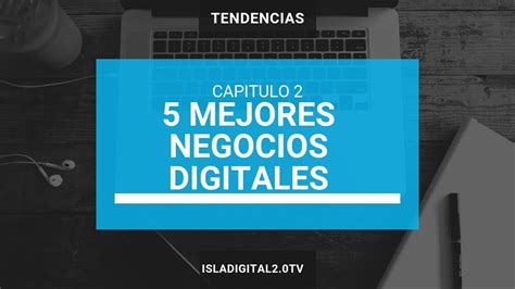 5 Mejores Negocios Para Invertir En El Mercado Digital Youtube