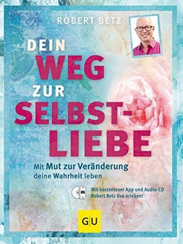 Dein Weg Zur Selbstliebe Mit Dem Mut Zur Ver Nderung Deine Wahr