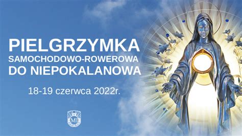 Pielgrzymka Do Niepokalanowa Czerwca Parafia Opatrzno Ci Bo Ej