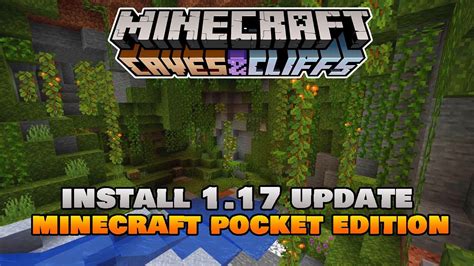 How To Install The 1 17 Update For Minecraft Pocket Edition Youtube