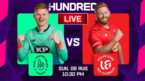 The Hundred Cricket Live Ovl Vs Wef Live Oval Invincibles Vs Welsh