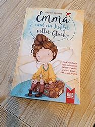 Emma und ein Koffer voller Glück Ein Kinderbuch über Selbstliebe