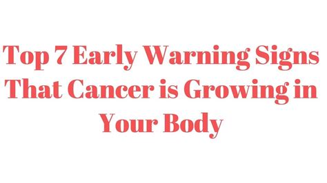 Top 7 Early Warning Signs That Cancer Is Growing In Your Body Youtube