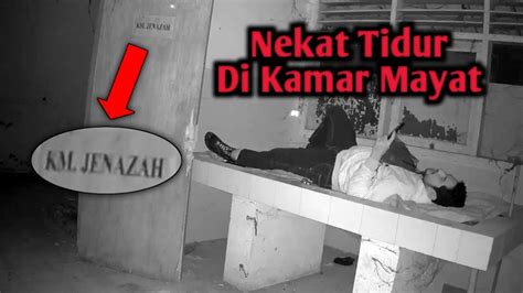 NEKAT TIDUR DI KAMAR MAYAT TANPA CAHAYA YouTube