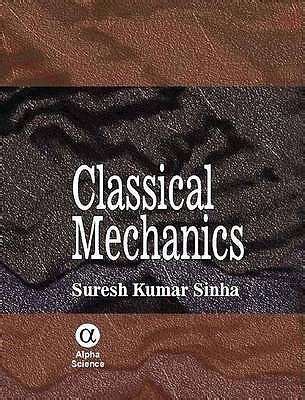 Classical Mechanics By S K Sinha Goodreads