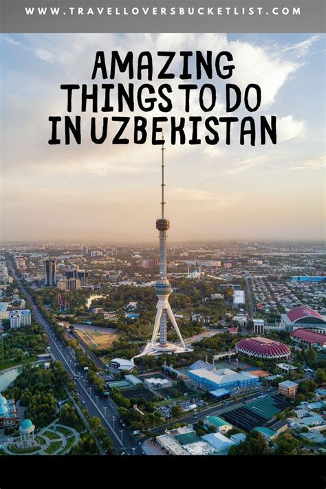 Things To Do In Tashkent Uzbekistan Asia Travel Guide Asia