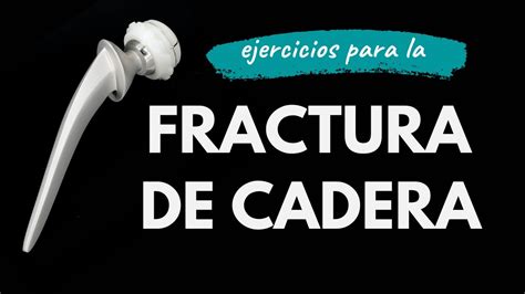 Ejercicios De Rehabilitaci N Para La Fractura De Cadera Youtube