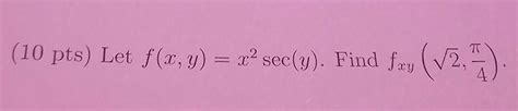 Solved Pts Let F X Y X Sec Y Find Fxy Chegg