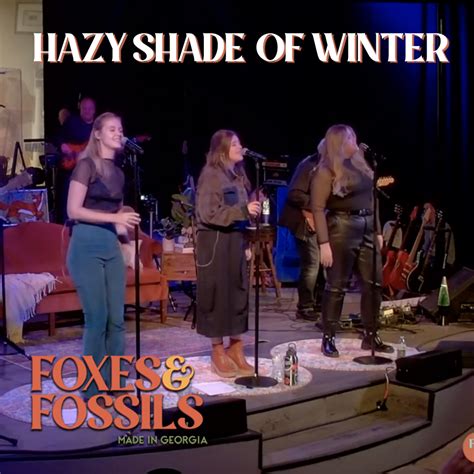 Hazy Shade Of Winter Simon And Garfunkel Cover Live Version Foxes