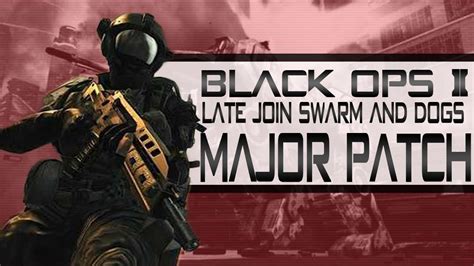 Black Ops 2 Major Patch Late Join Swarm K9 Unit Orbital VSAT 11 21