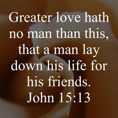 John Greater Love Hath No Man Than This That A Man Lay Down His