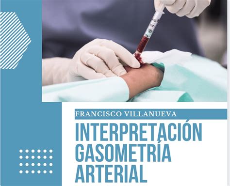 Interpretación Gasometria Arterial José Francisco Villanueva Valverde