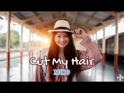 Cut My Hair MICO Lyrics YouTube