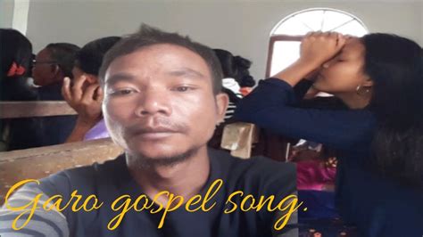 Garo Gospel Song YouTube