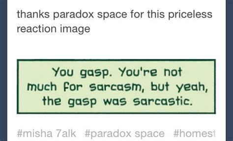 Paradox Space Tag On Tumblr Homestuck Sarcastic Relatable