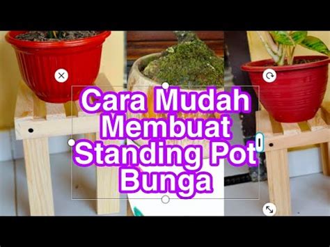 Cara Mudah Membuat Standing Pot Bunga YouTube