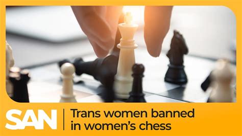 World Chess Federation Bans Transgender Women From Womens Events Youtube