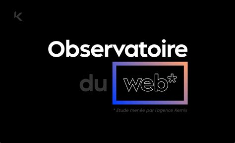 Observatoire Du Web Agence Web Kernix