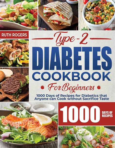 Type 2 Diabetes Cookbook For Beginners 1000 Days Of Recipes For