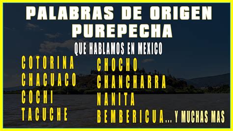 Palabras de origen Purepecha que México habla a diario Dia