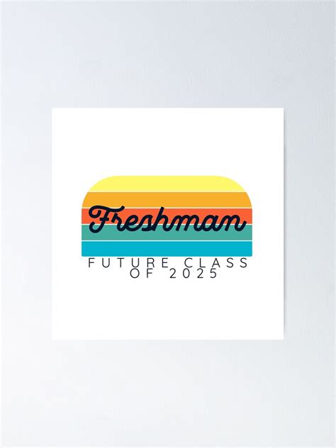 Official Freshman Future Class Of 2025 First Day High School Poster For Sale By Customprintsg