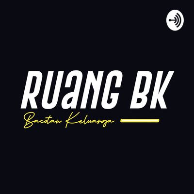 Ruang Bk Bacotan Keluarga A Podcast On Spotify For Podcasters