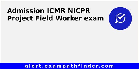 Icmr Nicpr Project Field Worker All Latest Notifications Exam Date