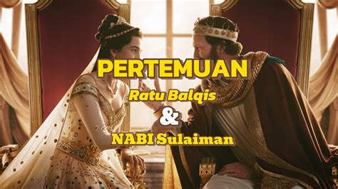 Kisah Cerita Perjalanan Ratu Balqis Ke Kerajaan NABI SULAIMAN YouTube