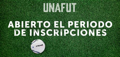 UNAFUT Abre El Periodo De Inscripciones Para El Apertura 2023 UNAFUT